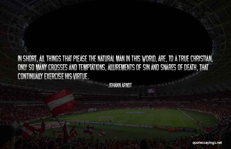 Snares Quotes By Johann Arndt Snares Quotes By Johann Arndt