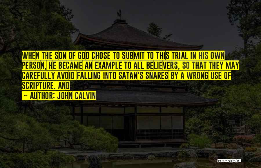 Snares Quotes By John Calvin