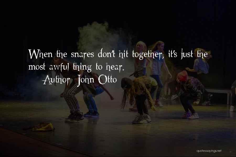 Snares Quotes By John Otto