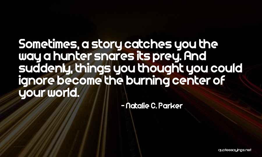 Snares Quotes By Natalie C. Parker