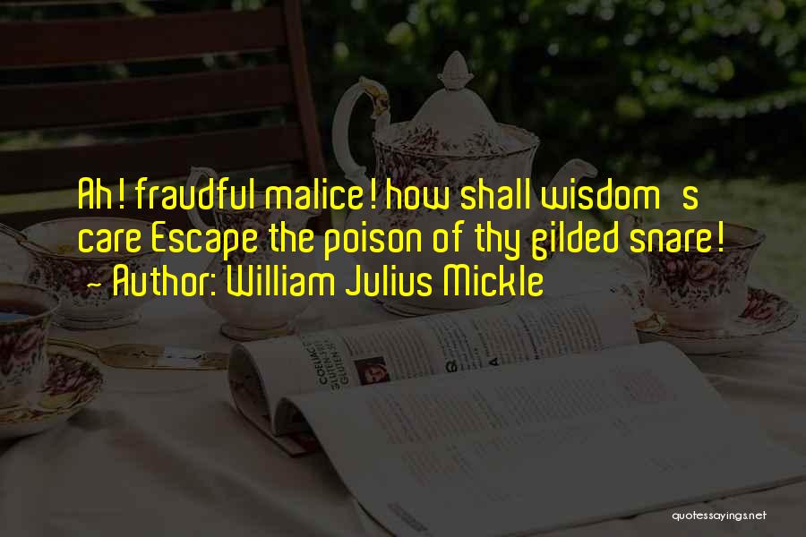 Snares Quotes By William Julius Mickle