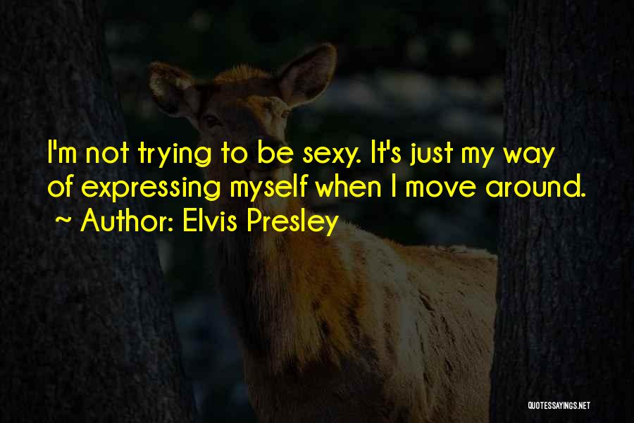 Snarky Exes Quotes By Elvis Presley