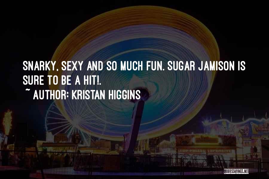 Snarky Quotes By Kristan Higgins