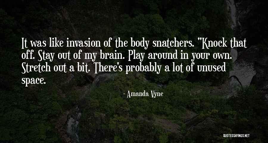 Snatchers Quotes By Amanda Vyne Snatchers Quotes By Amanda Vyne