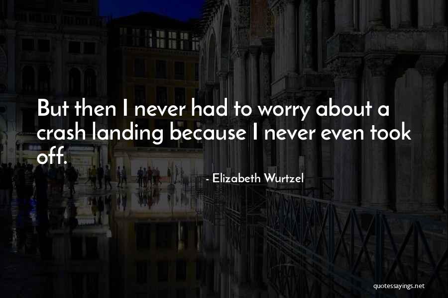 Snatching It Back Quotes By Elizabeth Wurtzel Snatching It Back Quotes By Elizabeth Wurtzel