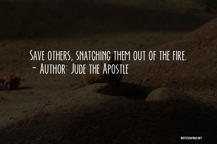 Snatching Them From The Fire Quotes By Jude The Apostle