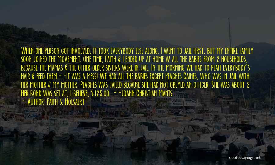 Sncc Quotes By Faith S. Holsaert