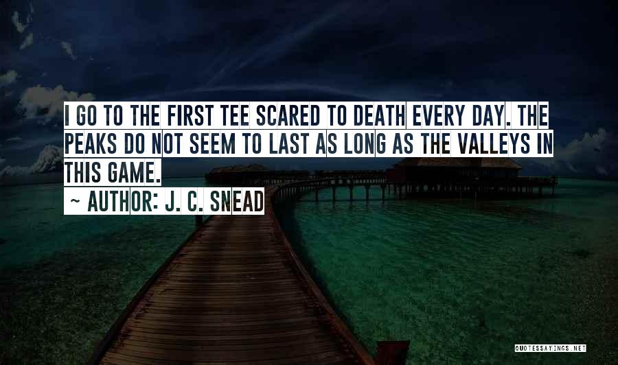 Snead Quotes By J. C. Snead