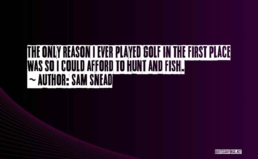 Snead Quotes By Sam Snead