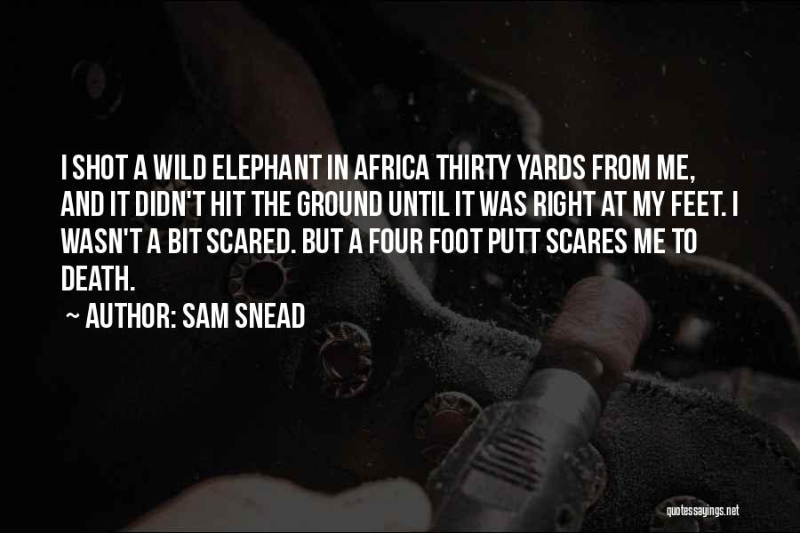 Snead Quotes By Sam Snead