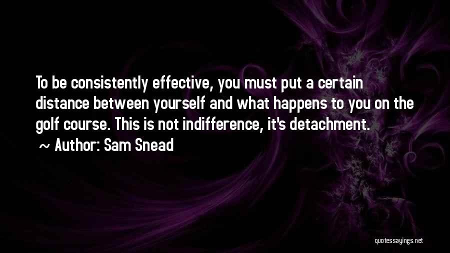 Snead Quotes By Sam Snead