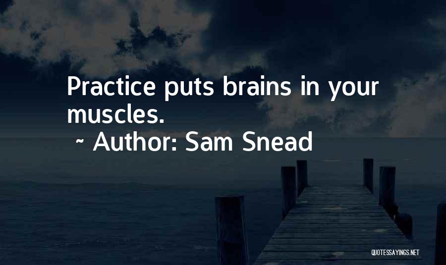 Snead Quotes By Sam Snead