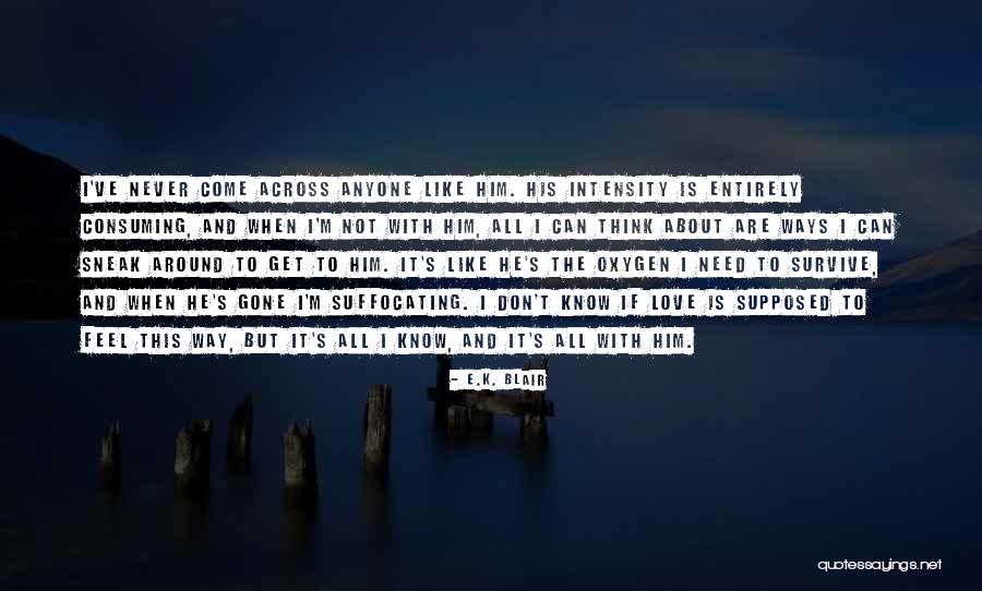 Sneak Around Quotes By E.K. Blair Sneak Around Quotes By E.K. Blair