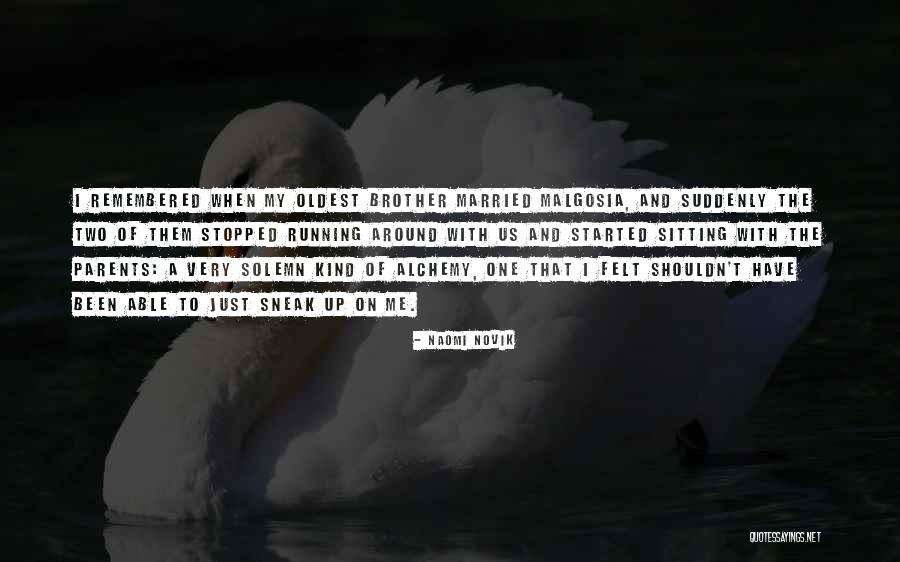 Sneak Around Quotes By Naomi Novik Sneak Around Quotes By Naomi Novik