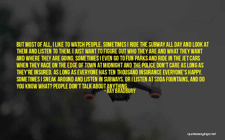 Sneak Around Quotes By Ray Bradbury Sneak Around Quotes By Ray Bradbury