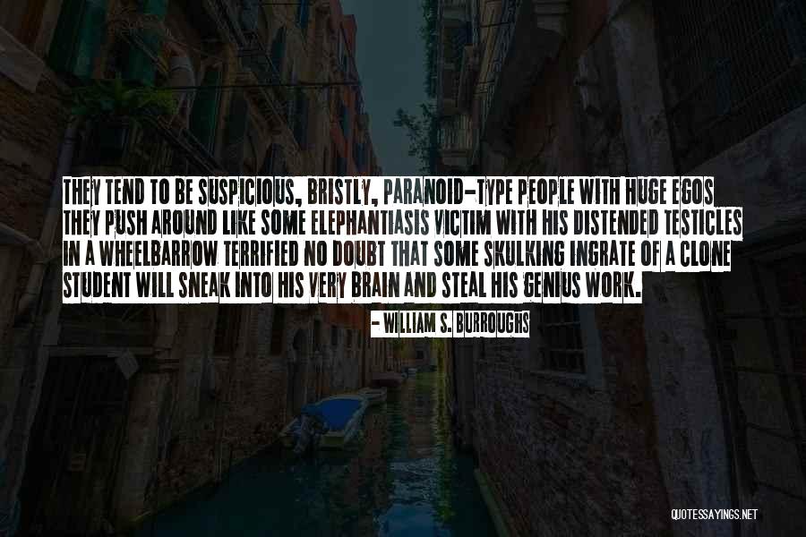 Sneak Around Quotes By William S. Burroughs