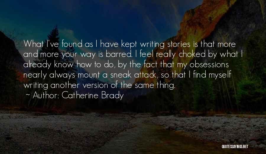 Sneak Attack Quotes By Catherine Brady