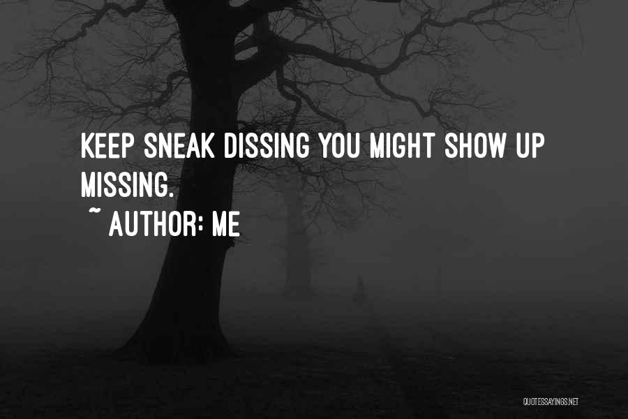 Top 1 Quotes & Sayings About Sneak Dissing