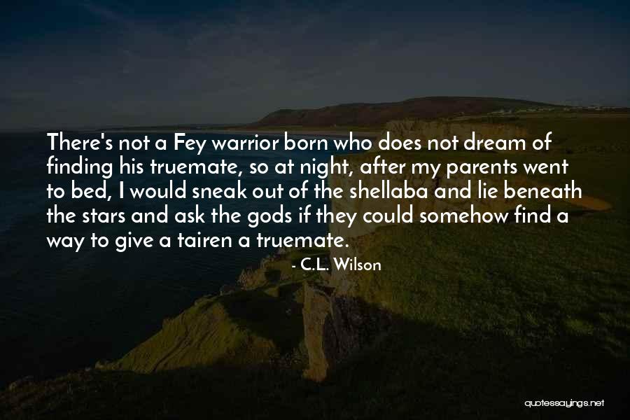 Sneak Out Quotes By C.L. Wilson Sneak Out Quotes By C.L. Wilson