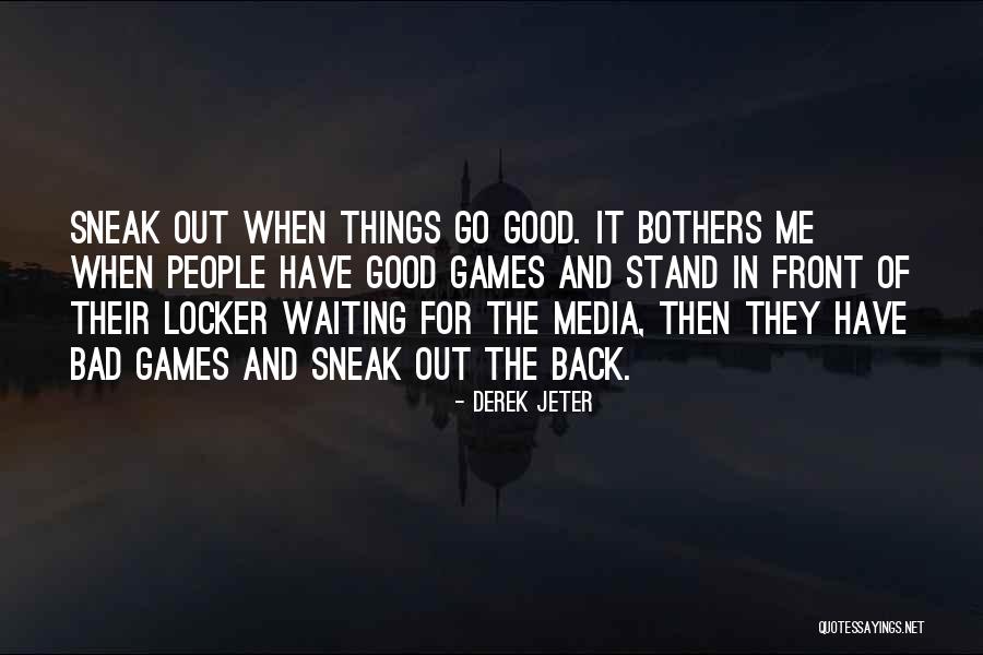 Sneak Out Quotes By Derek Jeter Sneak Out Quotes By Derek Jeter
