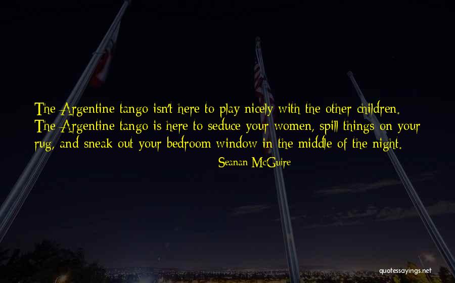 Sneak Out Quotes By Seanan McGuire Sneak Out Quotes By Seanan McGuire
