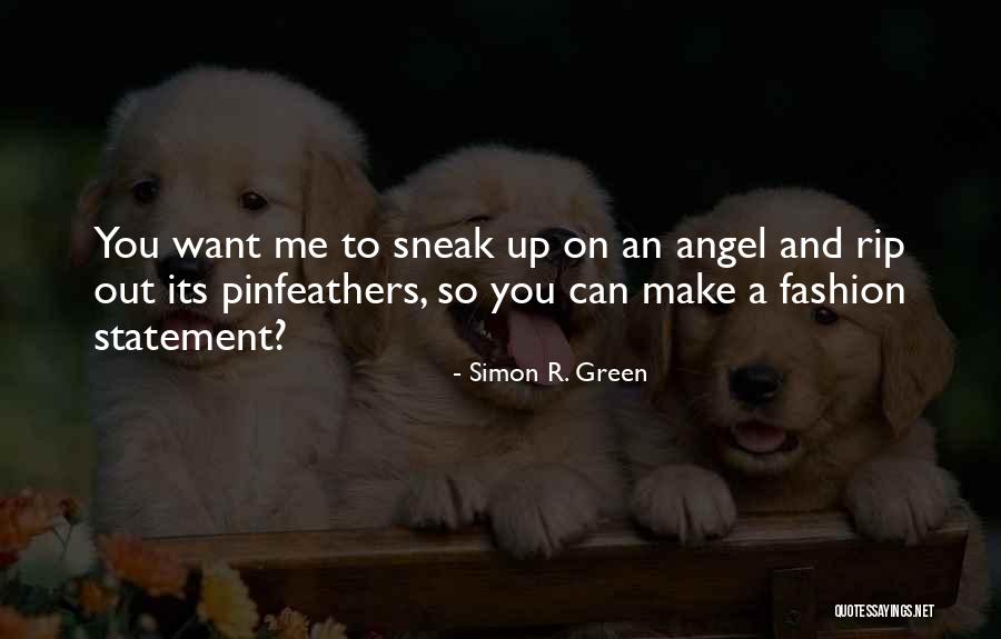 Sneak Out Quotes By Simon R. Green Sneak Out Quotes By Simon R. Green