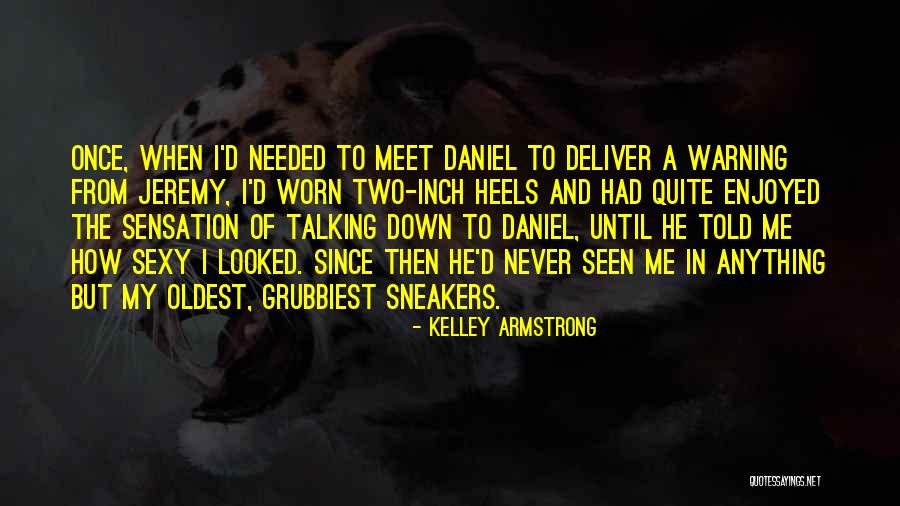Sneakers And Heels Quotes By Kelley Armstrong Sneakers And Heels Quotes By Kelley Armstrong