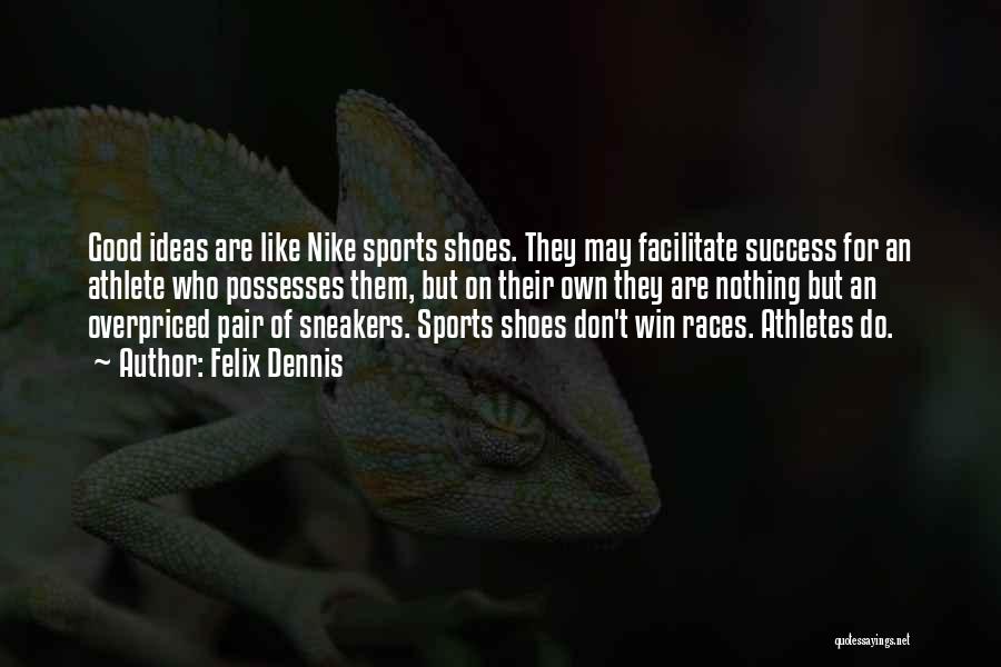 Sneakers Shoes Quotes By Felix Dennis