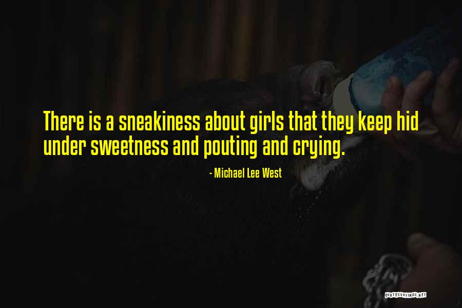 Sneakiness Quotes By Michael Lee West Sneakiness Quotes By Michael Lee West
