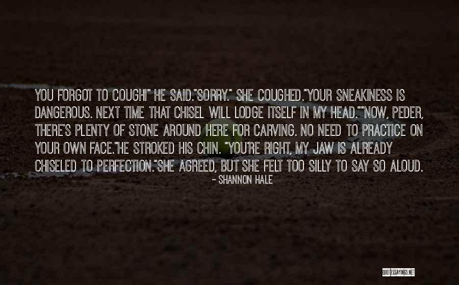 Sneakiness Quotes By Shannon Hale Sneakiness Quotes By Shannon Hale