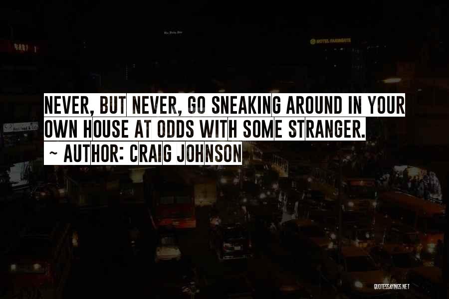 Sneaking Out Of The House Quotes By Craig Johnson