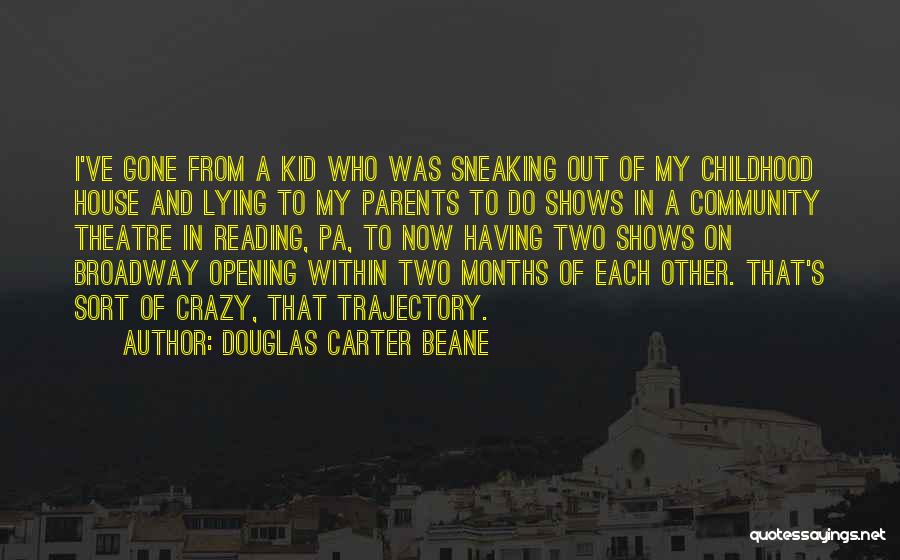 Sneaking Out Of The House Quotes By Douglas Carter Beane