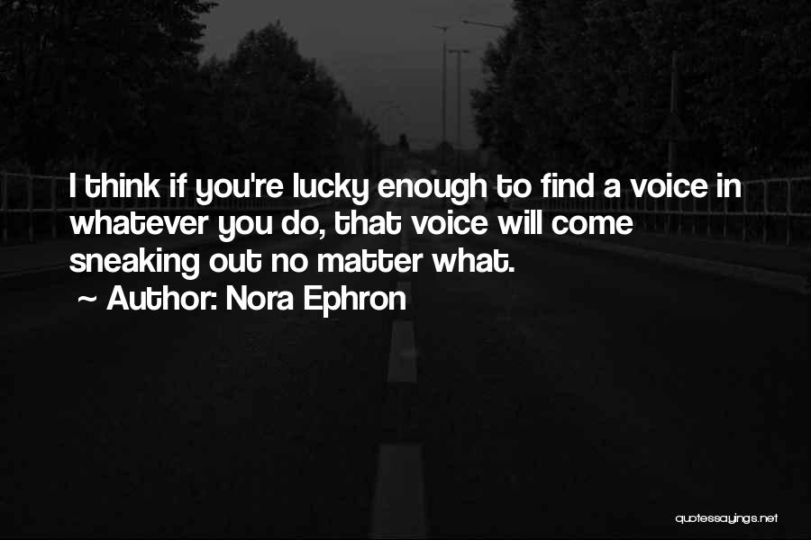 Sneaking Out Quotes By Nora Ephron