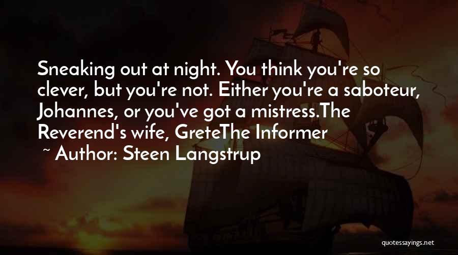 Sneaking Out Quotes By Steen Langstrup