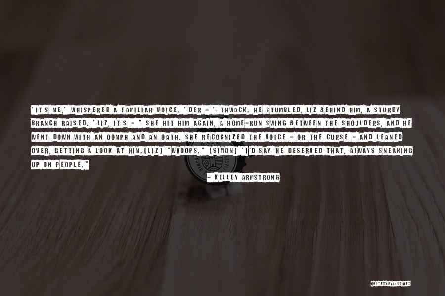 Sneaking People Quotes By Kelley Armstrong Sneaking People Quotes By Kelley Armstrong