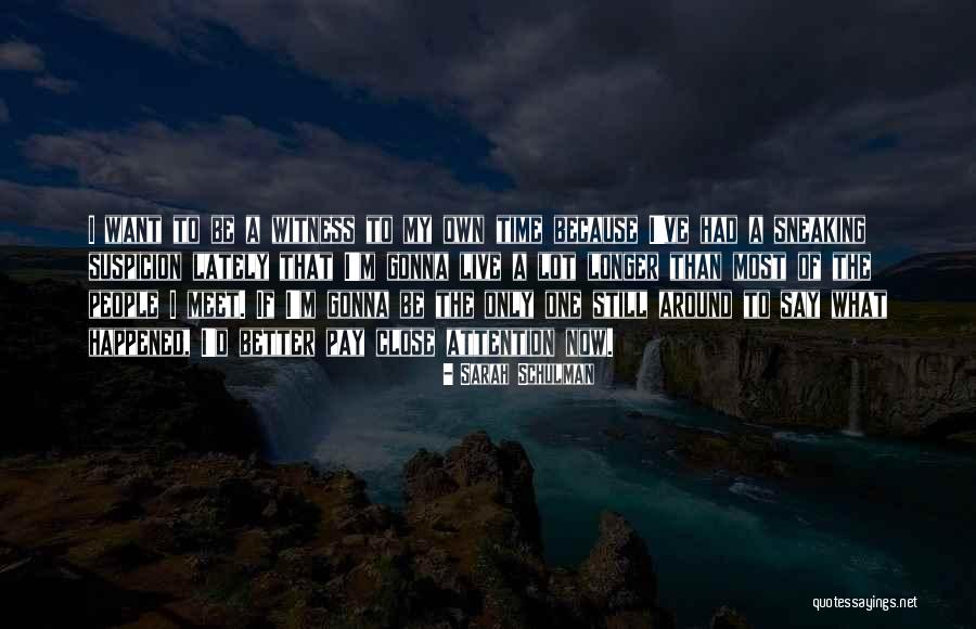 Sneaking People Quotes By Sarah Schulman Sneaking People Quotes By Sarah Schulman