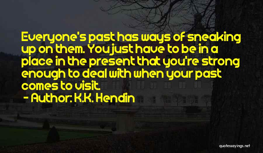 Sneaking Quotes By K.K. Hendin