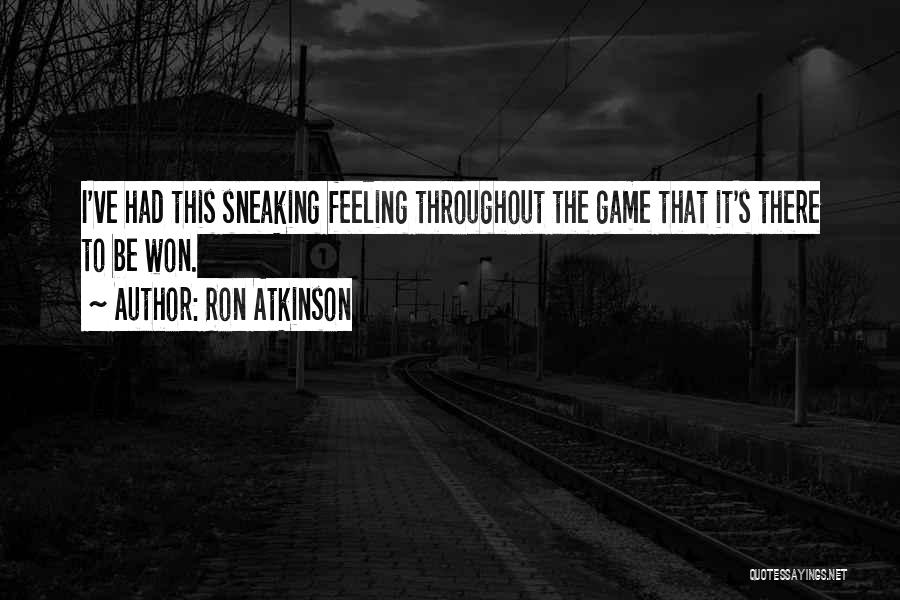 Sneaking Quotes By Ron Atkinson