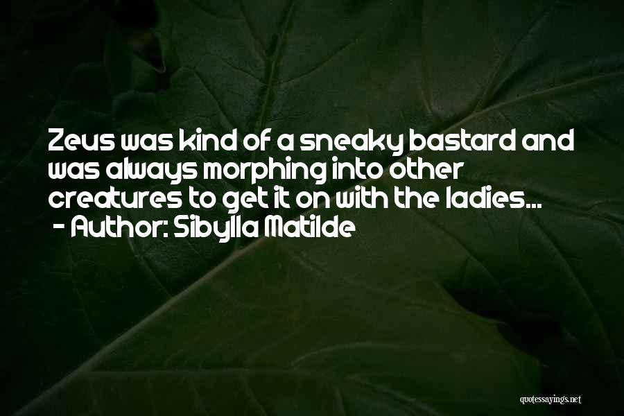 Sneaky Quotes By Sibylla Matilde