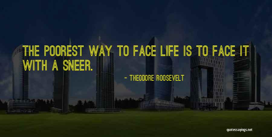 Sneer Quotes By Theodore Roosevelt Sneer Quotes By Theodore Roosevelt