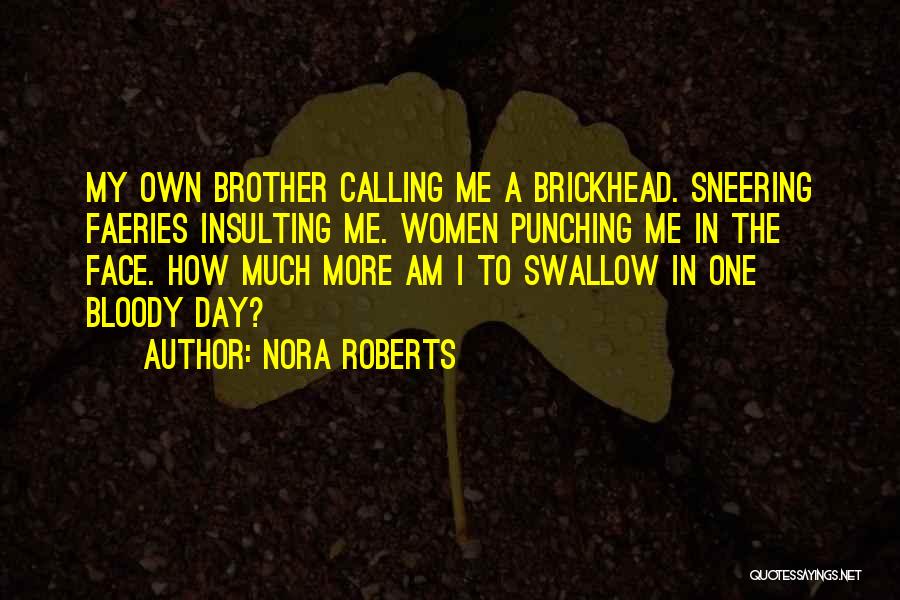 Sneering Quotes By Nora Roberts