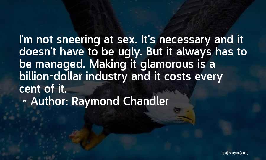 Sneering Quotes By Raymond Chandler