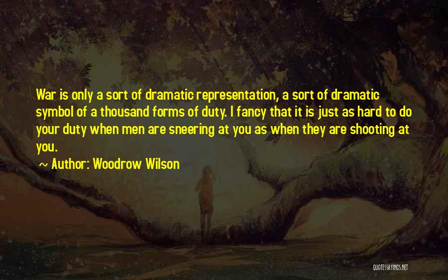 Sneering Quotes By Woodrow Wilson