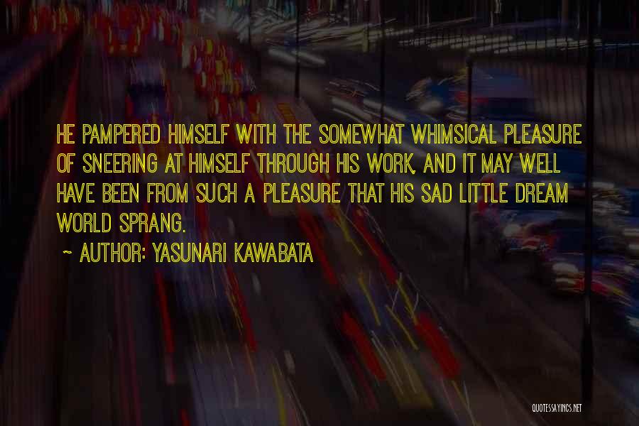 Sneering Quotes By Yasunari Kawabata