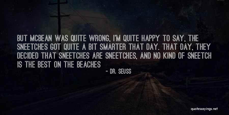 Sneetches On The Beaches Quotes By Dr. Seuss Sneetches On The Beaches Quotes By Dr. Seuss
