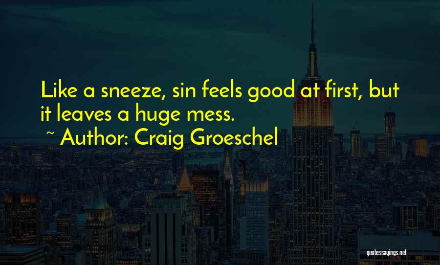 Sneeze Quotes By Craig Groeschel