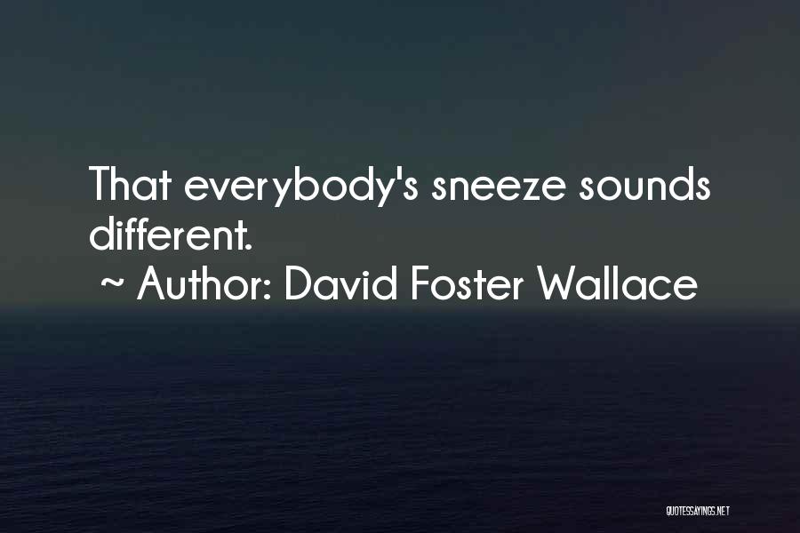 Sneeze Quotes By David Foster Wallace