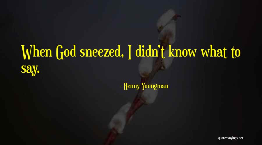 Sneezed Quotes By Henny Youngman Sneezed Quotes By Henny Youngman