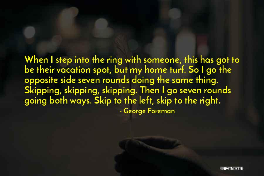 Sneve Quotes By George Foreman Sneve Quotes By George Foreman