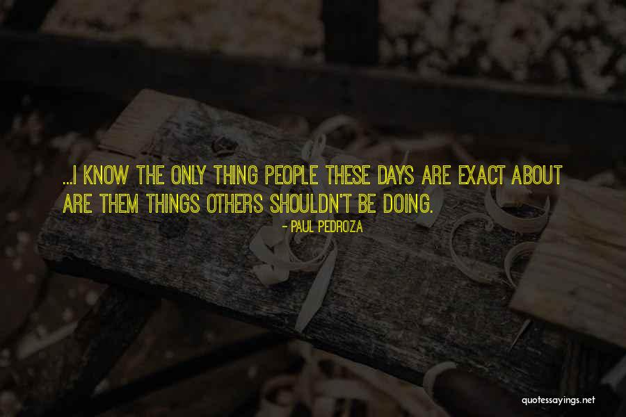 Sneve Quotes By Paul Pedroza Sneve Quotes By Paul Pedroza